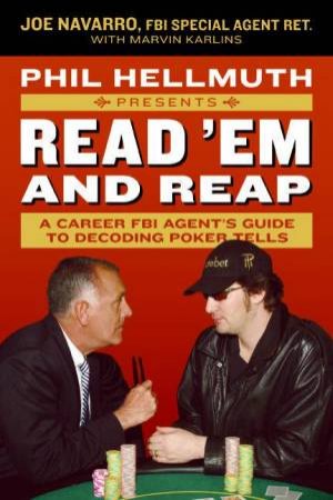 Phil Hellmuth Presents Read Em And Reap by Joe Navarro & Marvin Karlins