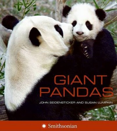Giant Pandas by John Seidensticker & Susan Lumpkin