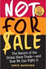 Not For Sale The Return To The Global Slave Trade  And How Can We Fight It