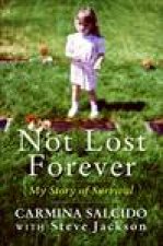 Not Lost Forever My Story of Survival