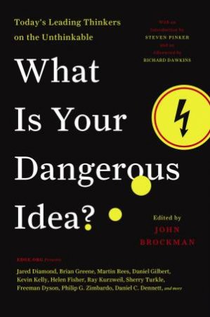 What Is Your Dangerous Idea? by John Brockman