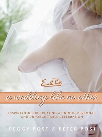A Wedding Like No Other by Peggy Post & Peter Post