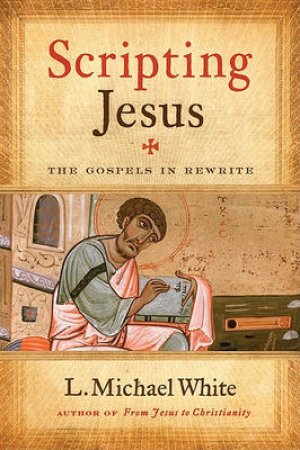 Scripting Jesus by Michael L White