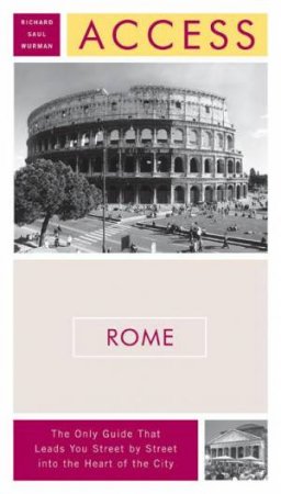 Access Rome 9th ed by Richard Saul Wurman