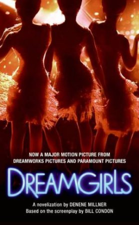 Dreamgirls Movie Tie In by Denene Millner