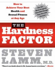 The Hardness Factor How To Achieve Your Best Health and Sexual Fitness At Any Age