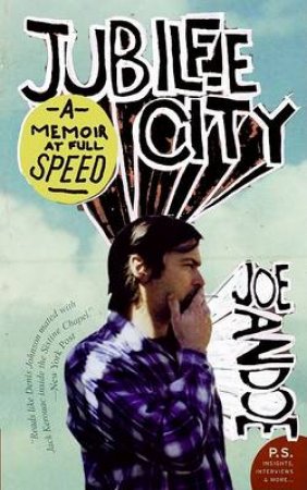 Jubilee City: A Memoir At Full Speed by Joe Andoe