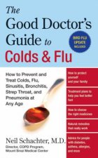 The Good Doctors Guide To Colds  Flu