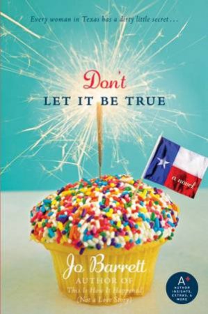 Don't Let It Be True by Jo Barrett