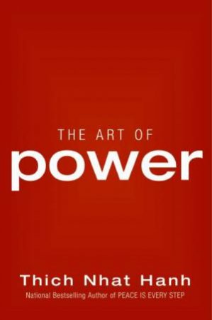 The Art of Power by Thich Nhat Hanh