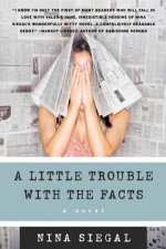 A Little Trouble With The Facts A Novel