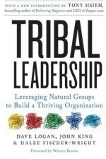 Tribal Leadership How to Create a HighPerforming Culture in Good Times and Bad
