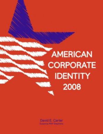 American Corporate Identity 2008 by David E Carter