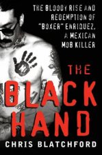 The Black Hand The Bloody Rise and Redemption of Boxer Enriquez a