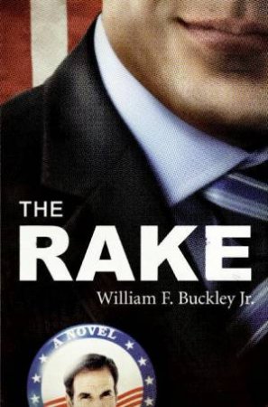 The Rake: A Novel by William F Junior Buckley