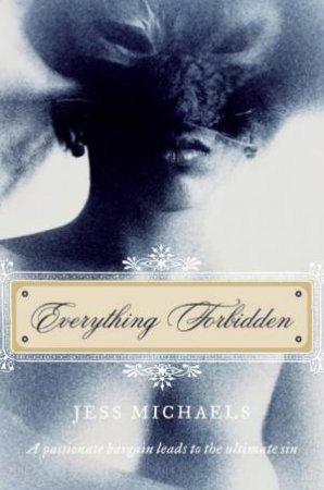 Everything Forbidden by Jess Michaels