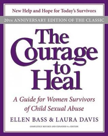 The Courage to Heal by Ellen Bass & Laura Davis