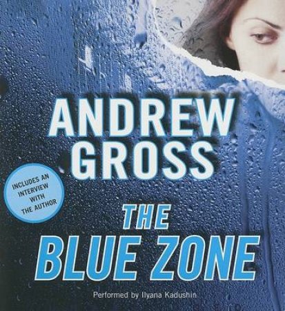 The Blue Zone Abridged by Andrew Gross