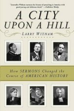 A City Upon A Hill How The Sermon Changed The Course Of American