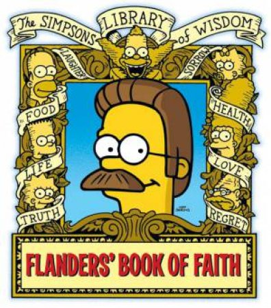 Flanders Book Of Faith: Simpsons Library of Wisdom by Matt Groening