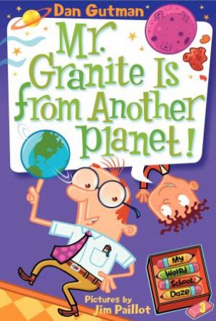 Mr Granite is From Another Planet! by Dan Gutman
