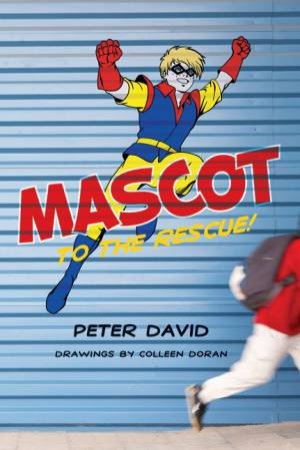 Mascot To The Rescue by Peter David