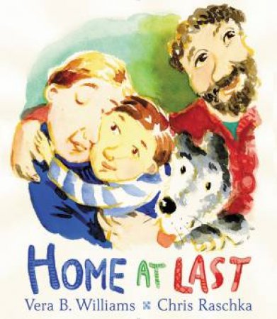 Home at Last by Vera B. Williams & Chris Raschka