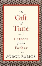 The Gift Of Time Letters From A father