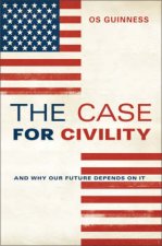 The Case For Civility And Why Our Future Depends on It