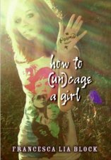 How To Uncage a Girl