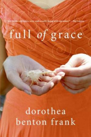 Full Of Grace by Dorothea Benton Frank