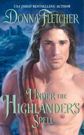 Under The Highlander's Spell by Donna Fletcher