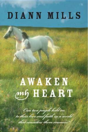 Awaken My Heart by DiAnn Mills