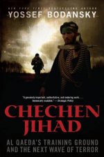 Chechen Jihad Al Qaedas Training Ground and the Next Wave of Terror