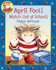 April Fool Watch Out at School