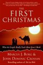 First Christmas What the Gospels Really Teach About Jesuss Birth