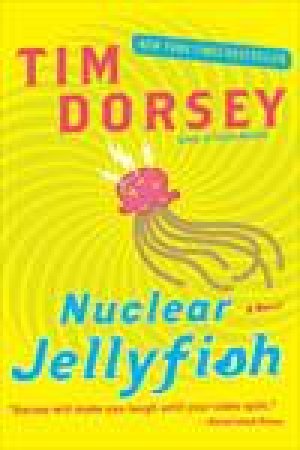 Nuclear Jellyfish by Tim Dorsey