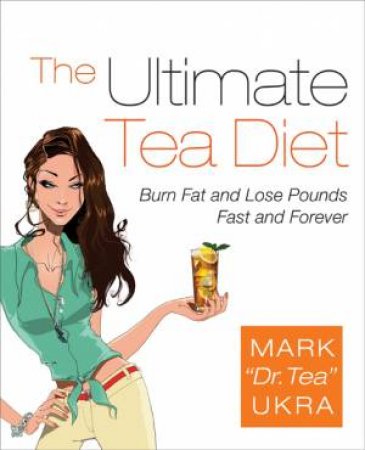 Ultimate Tea Diet by Mark \