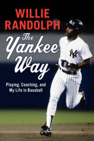 Rising Son: Mets, Yankees, and My Journey to the Big Leagues by Wayne Coffey & Willie Randolph