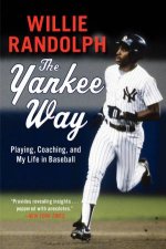 The Yankee Way Playing Coaching and My Life in Baseball