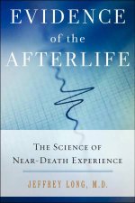 Evidence of the Afterlife The Science of NearDeath Experience