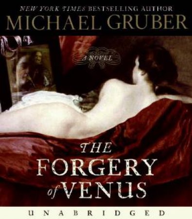 The Forgery of Venus Unabridged 9/690 by Michael Gruber