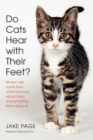 Do Cats Hear With Their Feet? by Jake Page
