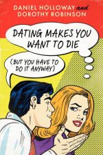 Dating Makes You Want to Die But You Have To Do It Anyway