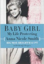 Baby Girl My Life Protecting Anna Nicole Smith