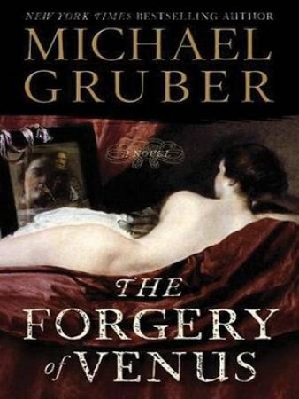 The Forgery Of Venus LARGE PRINT by Michael Gruber