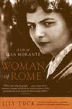Woman of Rome A Life of Elsa Morante