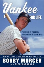Yankee for Life My 40Year Journey in Pinstripes