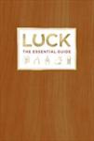 Luck: The Essential Guide by Deborah Aaronson & Kevin Kwan