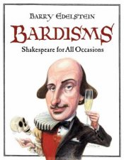 Bardisms Shakespeare for All Occasions